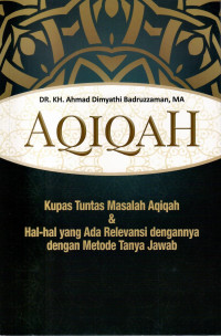 Image of Aqiqah : kupas tuntas masalah aqiqah & hal-hal yang ada relevansi dengannya dengan metode tanya jawab
