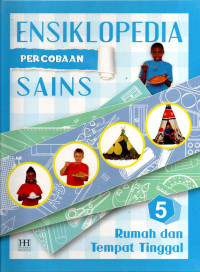 Image of Ensiklopedia percobaan sains jilid 5 : rumah dan tempat tinggal