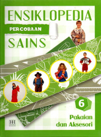 Image of Ensiklopedia percobaan sains jilid 6 : pakaian dan aksesori