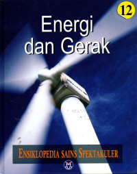 Image of Ensiklopedia sains spektakuler jilid 12 : energi dan gerak