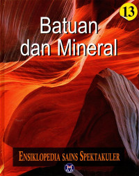 Image of Ensiklopedia sains spektakuler jilid 13 : batuan dan mineral