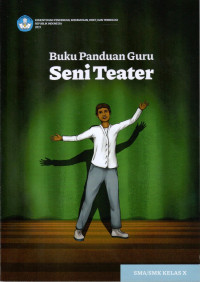 Buku panduan guru seni teater : SMA/SMK kelas x