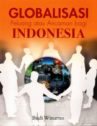 Globalisasi peluang atau ancaman bagi indonesia