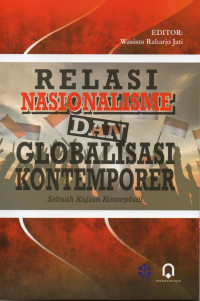 Relasi nasionalisme dan globalisasi kontemporer : sebuah kajian konseptual