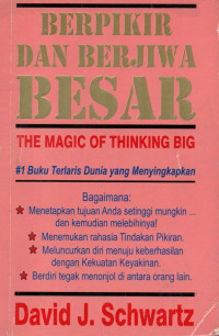 Berpikir dan berjiwa besar = the magic of thinking big