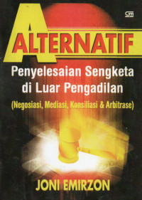 Alternatif penyelesaian sengketa di luar pengadilan (negosiasi, mediasi, konsiliasi & arbitrase)