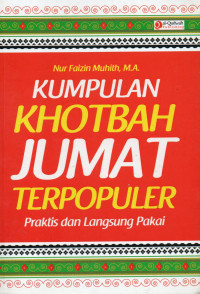 Kumpulan khotbah jumat terpopuler : praktis dan langsung pakai