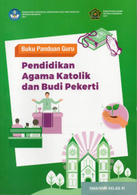 Buku panduan guru pendidikan agama katolik dan budi pekerti : SMA/SMK kelas xi