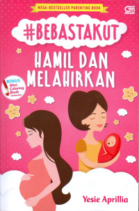 #Bebas takut : hamil dan melahirkan