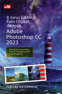 8 jurus editing foto digital dengan adobe photoshop cc 2023