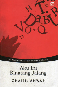 Aku ini binatang jalang : koleksi sasak 1942-1949