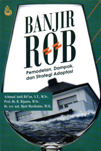 Banjir rob : pemodelan, dampak, dan strategi adaptasi