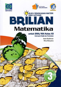 Buku ringkasan materi dan latihan brilian matematika : untuk SMA/MA kelas xii kelompok wajib dan peminatan