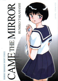 Image of Came the mirror : rumiko takahashi short stories