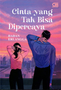 Cinta yang tak bisa dipercaya