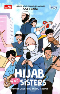 Hijab for sisters : dakwah juga perlu indah, medina!