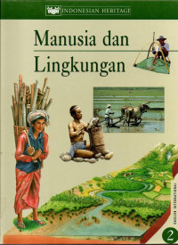 Indonesian heritage jilid 2 : manusia dan lingkungan