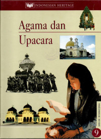 Indonesian heritage jilid 9 : agama dan upacara