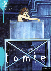 Ito junji compilation 2 : tomie