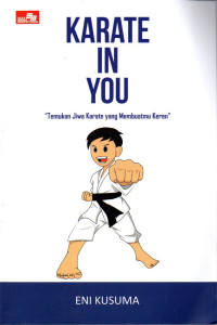 Karate ini you : temukan jiwa karate yang membuatmu keren