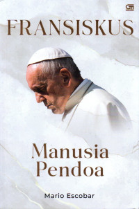 Paus fransiskus : manusia pendoa