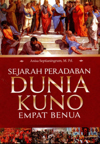 Sejarah peradaban dunia kuno : empat benua