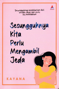 Sesungguhnya kita perlu mengambil jeda