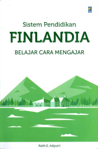 Image of Sistem pendidikan finlandia : belajar cara mengajar