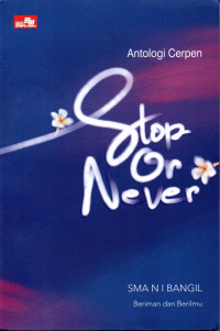 Stop or never