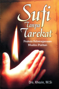 Image of Sufi tanpa tarekat : praksis keberagaman muslim puritan