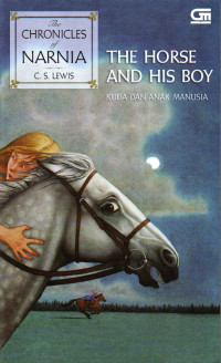 The horse and his boy : kuda dan anak manusia